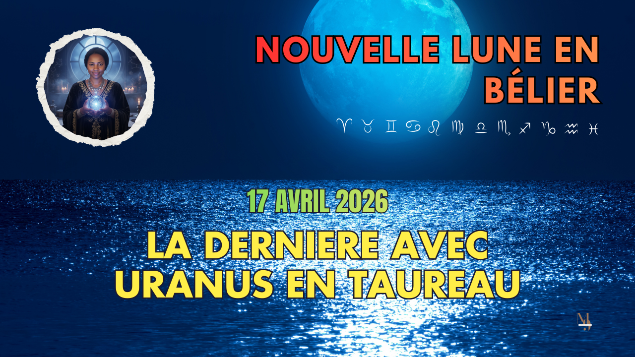 nouvelle lune en bélier du 17 Avril 2026