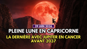 pleine lune en capricorne du 29 juin 2026
